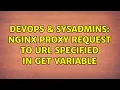 DevOps SysAdmins Nginx proxy request to url specified in GET variable