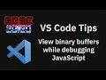 VS Code tips View binary buffers in the Hex Editor while debugging JavaScript Node
