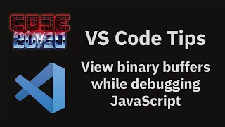 VS Code tips View binary buffers in the Hex Editor while debugging JavaScript Node
