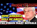 Fr Jim Blount How America Will Be Saved Prophetic Vision of Virgin Mary To US President