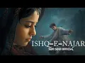 Lagu Ishq-e-Najar – نظر کا عشق Sufi Song | Soulful Qawwali | Sad Sufi Vibes That Touch The Soul