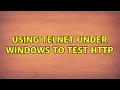Using telnet under windows to test HTTP 2 Solutions