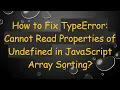 How to Fix TypeError Cannot Read Properties of Undefined in JavaScript Array Sorting