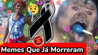 Memes que já Faleceram | Você Lembra Deles?