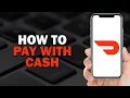 How To Pay With Cash on DoorDash Easiest Way