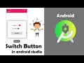 Switch Button In Android Studio Create Switch Button in Android