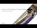 Horizon on VMware Cloud on AWS - Overview and Use Cases
