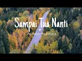 Download Lagu SAMPAI TUA NANTI - ANDMESH KAMALENG||LIRIK||LYRICS VIDEO