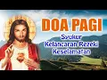 Download Lagu Doa Pagi ( Mengucap Syukur, Mohon Kelancaran Rezeki dan Keselamatan ) | Doa Katolik
