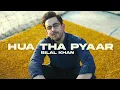 Download Lagu Bilal Khan - Hua Tha Pyaar (Official Video)