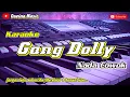 Download Lagu KARAOKE GANG DOLLY NADA COWOK GLEERR JERNIH versi koplo
