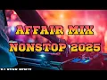 Download Lagu NONSTOP AFFAIR MIX 2025 DJ RYAN REMIX 