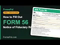 How to Fill Out IRS Form 56 Notice Concerning Fiduciary Relationship