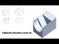 Solidworks Education lesson 38