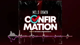 Download Mel,b Akwen - Confirmation (Official Audio) MP3