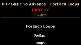 PHP Fundamentals Bangla Tutorial Part-17 ForEach Loops imr soft