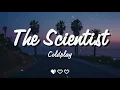 Coldplay – The Scientist (Lyrics) | When You Wish You Could Go Back
