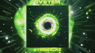 Eternxlkz SYSTEM Sped Up 
