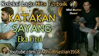 Download Lagu lawas yang paling banyak dicari ][ Katakan Sayang ~ Eka Fitri ][ Lagu minang terbaik MP3