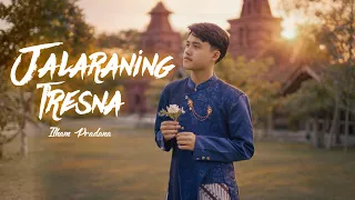 jalaraning tresna ilham pradana official music video 