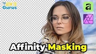 Learn Layer Masks in Affinity Photo and Affinity Pixel