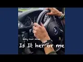 Is It Her or Me
