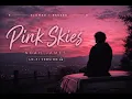 Zach Bryan / Noah James – Pink Skies (Slowed + Reverb) 