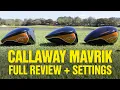 2020 Callaway Mavrik Drivers - ALL 3 Versions Best Shaft and Weight Settings FULL REVIEW