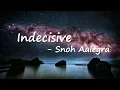 Snoh Aalegra - INDECISIVE  Lyrics