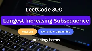 300 Longest Increasing Subsequence DP LeetCode 1626 C Easy