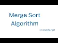 Merge Sort Explanation Code in Javascript