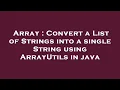 Array Convert a List of Strings into a single String using ArrayUtils in java