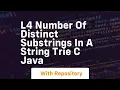 L4 number of distinct substrings in a string trie c java