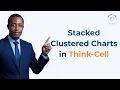 Think-Cell Stacked Clustered Charts Tutorial