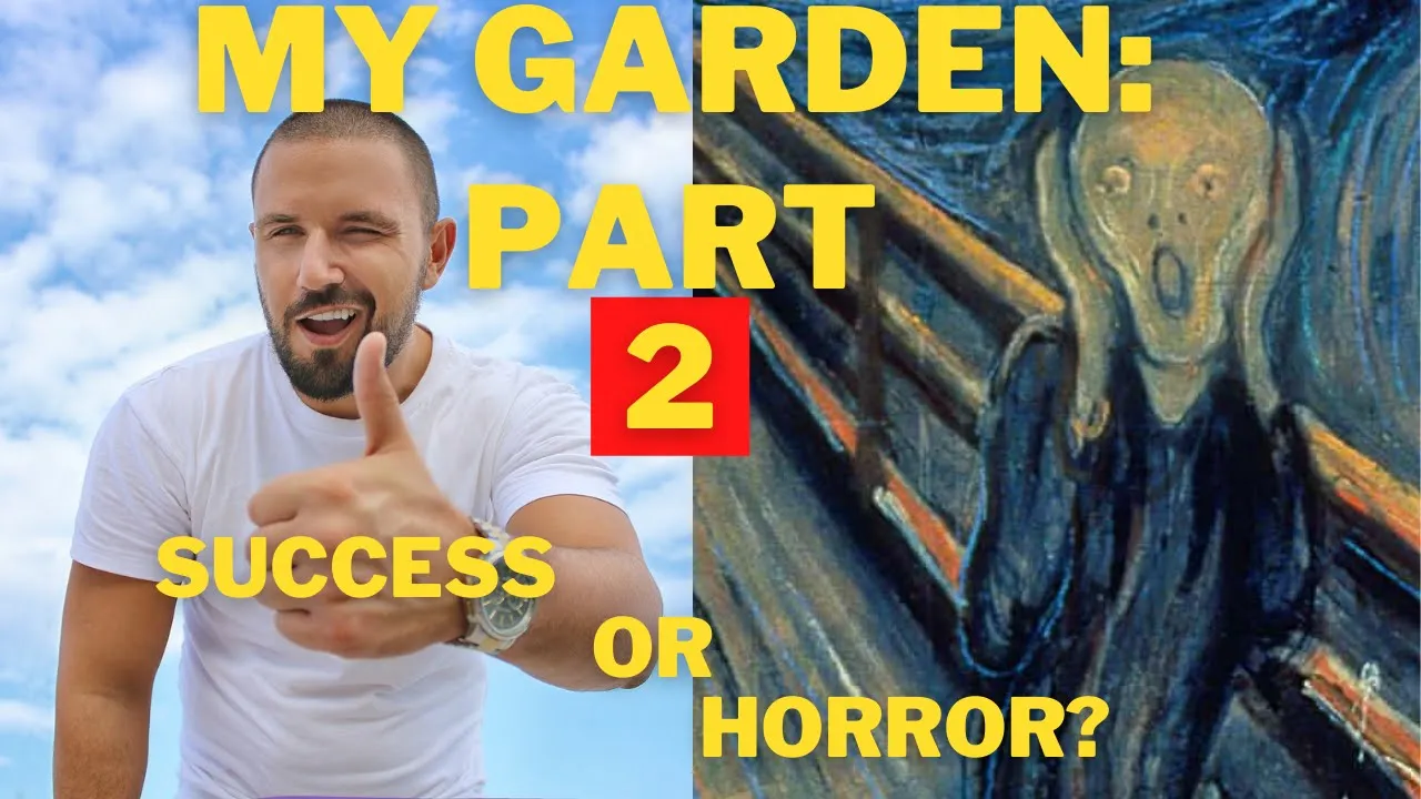 Garden Tour Part 2 - Success or Horror?