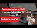 lec 20 Modular division wap to calculate the remainder code 4 Programming with C