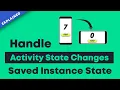 Handle Activity State Changes using onSaveInstanceState Android Tutorial 2020