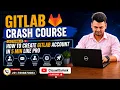 Gitlab Crash Course Lecture-2 How to Create Gitlab Account Gitlab Cicd