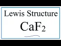 How to Draw the Lewis Dot Structure for CaF2 Calcium fluoride