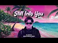 Lagu Still Into You - DJ Ocyn (Breakbeat Edit)