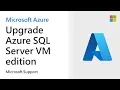 How to upgrade Azure SQL Server VM edition or version Microsoft