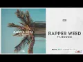 SiR - " Rapper Weed " Ft. Boggie