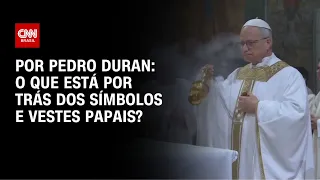 O que está por trás dos símbolos e vestes papais? | CNN NOVO DIA