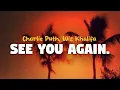 Download Lagu Charlie Puth, Wiz Khalifa - See You Again (lyrics)