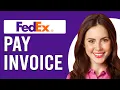 How To Pay FedEx Invoice How To Make FedEx Billing Payment
