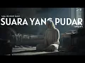 Lagu Suara Yang Pudar - Latipah ( Video Lirik )