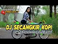 Lagu DJ Secangkir Kopi || Tretes Pasuruan || Slow Bass