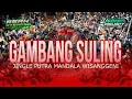 Download Lagu DJ BANTENGAN ‼️ 'PUTRA MANDALA WISANGGENI' ( GAMBANG SULING ), Remixer SAMID PROJECT