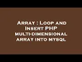 Array Loop and Insert PHP multi-dimensional array into mysql