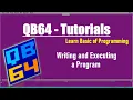 Programming Tutorials QB64 Writing and Executing a Program in QB64